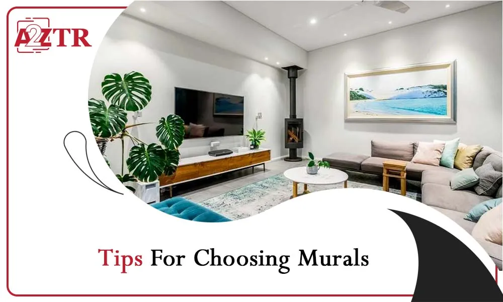 Tips For Choosing Murals